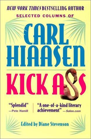 Hiaasen Carl - Kick Ass: Selected Columns of Carl Hiaasen скачать бесплатно