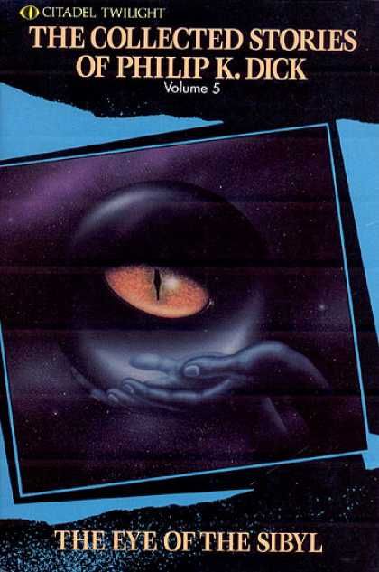 Dick Philip - The Complete Stories of Philip K. Dick Vol. 5: The Eye of the Sibyl and Other Classic Stories скачать бесплатно