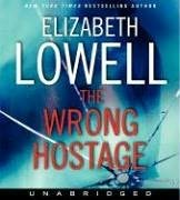 Lowell Elizabeth - The Wrong Hostage скачать бесплатно