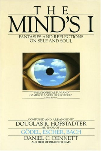 Hofstadter Douglas - The Mind’s I: Fantasies and Reflections on Self and Soul скачать бесплатно