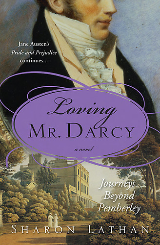 Lathan Sharon - Loving Mr. Darcy: Journeys Beyond Pemberley скачать бесплатно