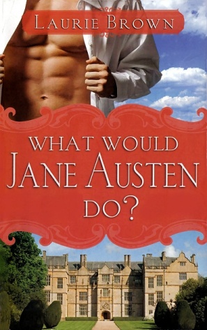 Brown Laurie - What Would Jane Austen Do? скачать бесплатно