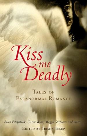 Zink Michelle - Kiss Me Deadly: Tales of a Paranormal Romance скачать бесплатно
