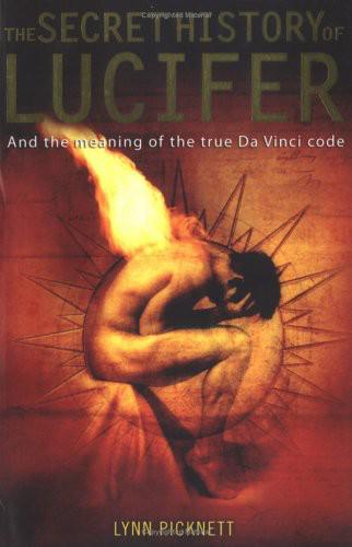 Picknett Lynn - The Secret History of Lucifer: And the Meaning of the True Da Vinci Code скачать бесплатно
