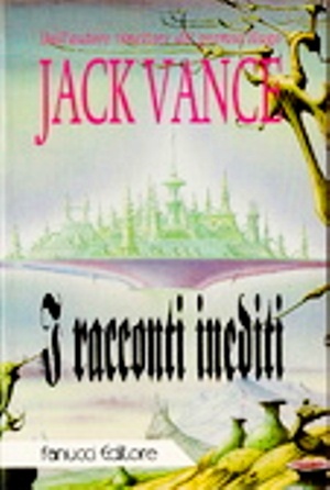 Vance Jack - I racconti inediti скачать бесплатно