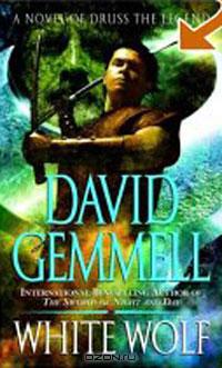 Gemmell David - White Wolf: A Novel of Druss the Legend скачать бесплатно