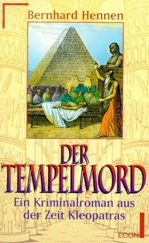 Хеннен Бернхард - Der Tempelmord. Ein Kriminalroman aus der Zeit Kleopatras скачать бесплатно
