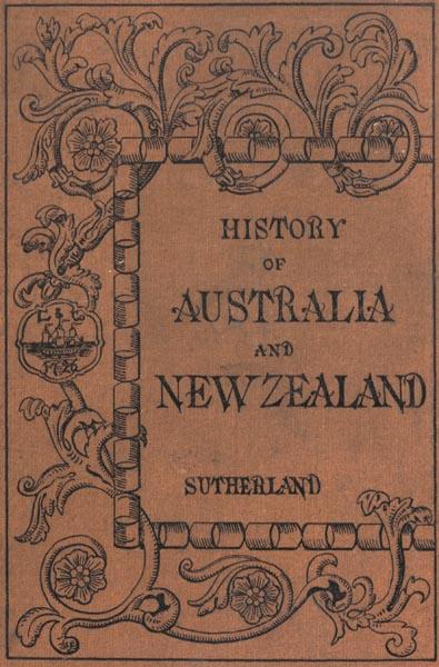 Sutherland Alexander - The History of Australia and New Zealand from 1606 to 1890 скачать бесплатно
