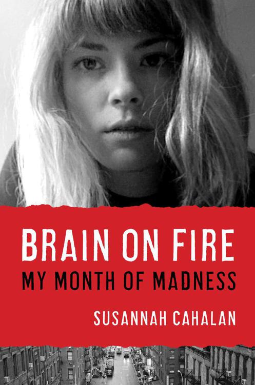 Cahalan Susannah - Brain on Fire: My Month of Madness скачать бесплатно