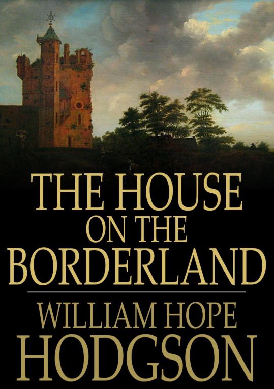 Hodgson William - The House on the Borderland скачать бесплатно