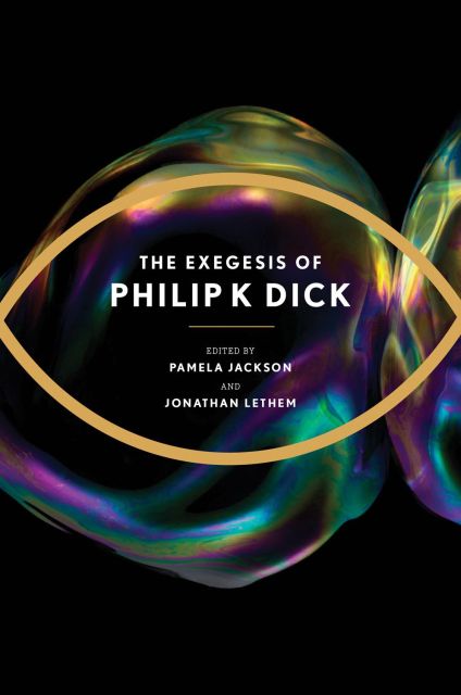 Dick Philip - The Exegesis of Philip K. Dick скачать бесплатно
