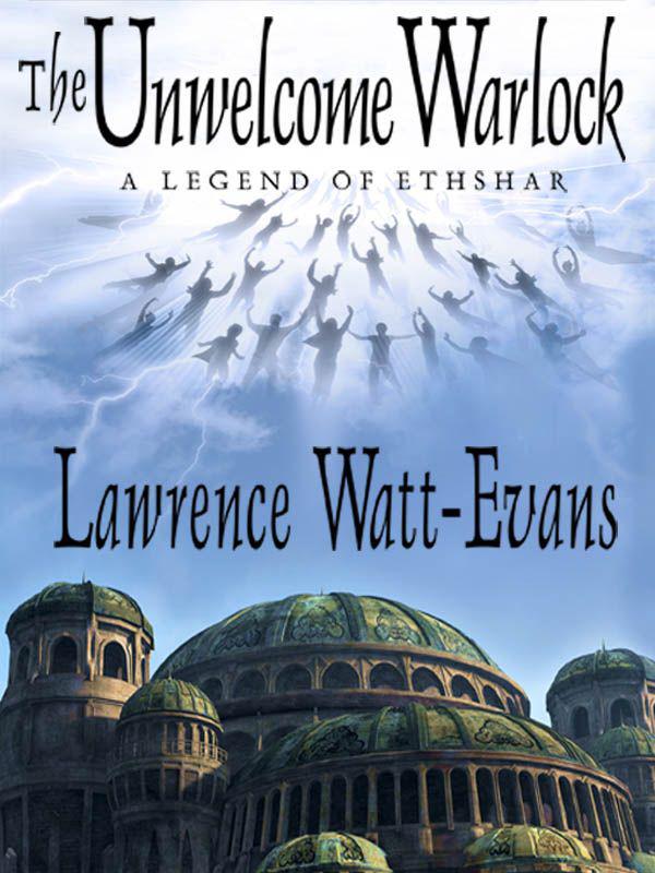Watt-Evans Lawrence - The Unwelcome Warlock скачать бесплатно