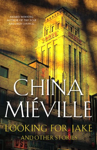 Miéville China - Looking for Jake and Other Stories скачать бесплатно
