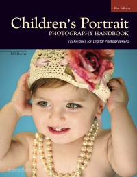 Hurter Billy - Childrens Portrait Photography Handbook: Techniques for Digital Photographers[2nd edition] скачать бесплатно