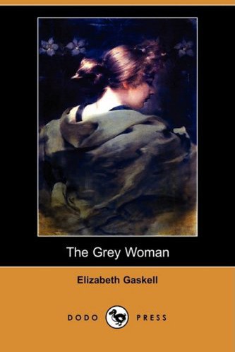 Gaskell Elizabeth - The Grey Woman скачать бесплатно