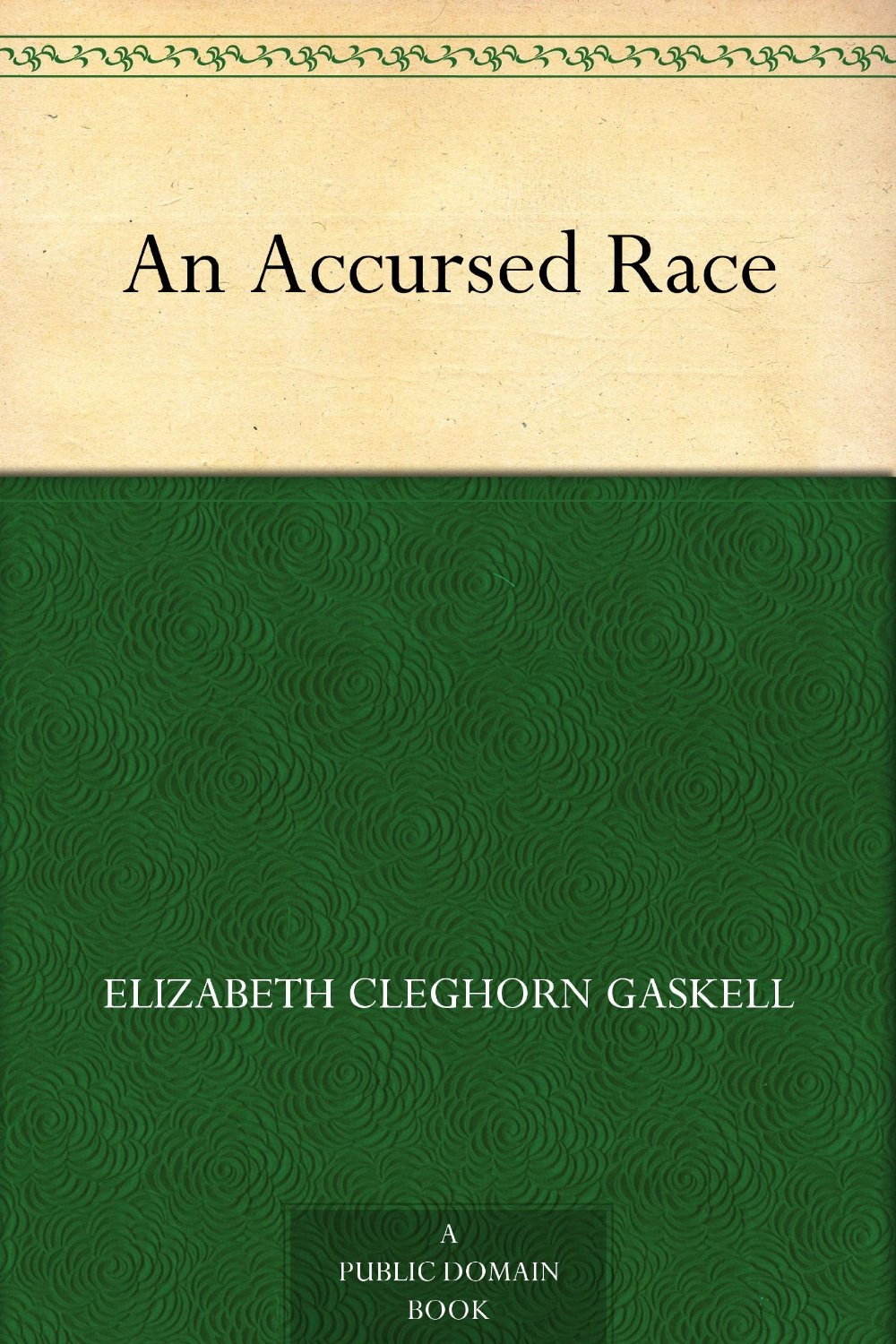 Gaskell Elizabeth - An Accursed Race скачать бесплатно