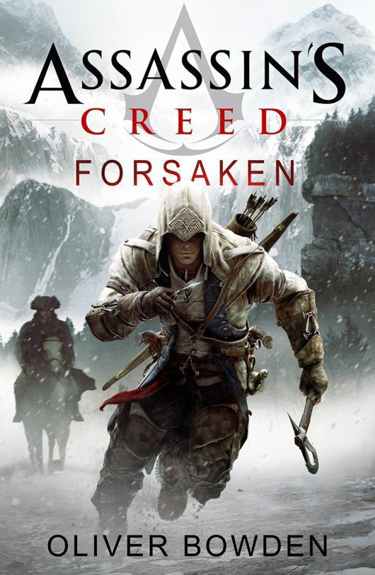 Боуден Оливер - Assassin’s creed: forsaken (Кредо убийцы : покинутый) скачать бесплатно