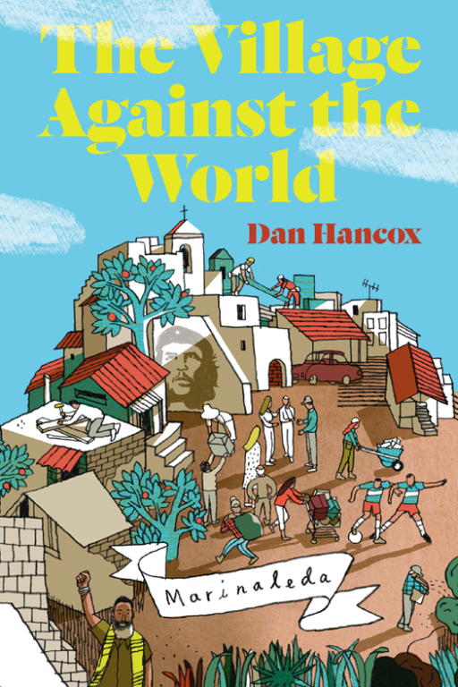 Hancox Dan - The Village Against the World скачать бесплатно