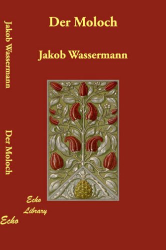 Wassermann Jakob - Der Moloch скачать бесплатно