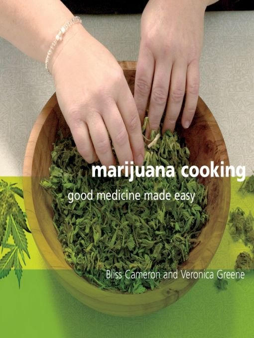 Cameron Bliss - Marijuana Cooking: Good Medicine Made Easy скачать бесплатно
