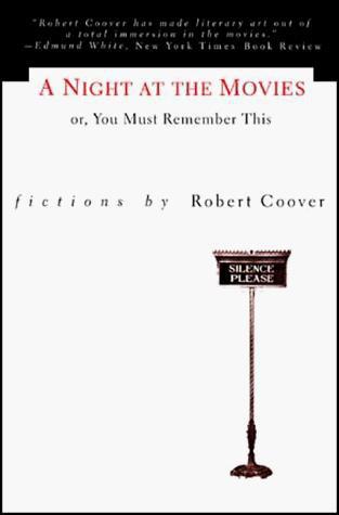 Coover Robert - A Night at the Movies Or, You Must Remember This скачать бесплатно