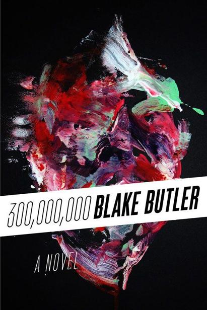 Butler Blake - Three Hundred Million: A Novel скачать бесплатно