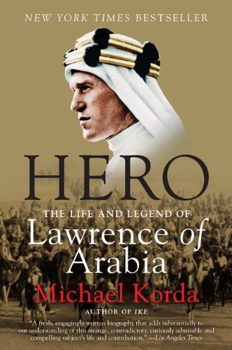 Korda Michael - Hero: The Life and Legend of Lawrence of Arabia скачать бесплатно