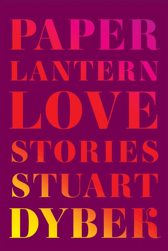 Dybek Stuart - Paper Lantern: Love Stories скачать бесплатно