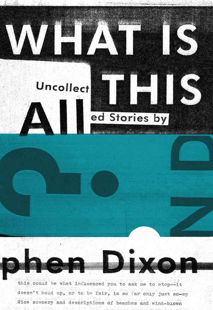 Dixon Stephen - What Is All This?: Uncollected Stories скачать бесплатно