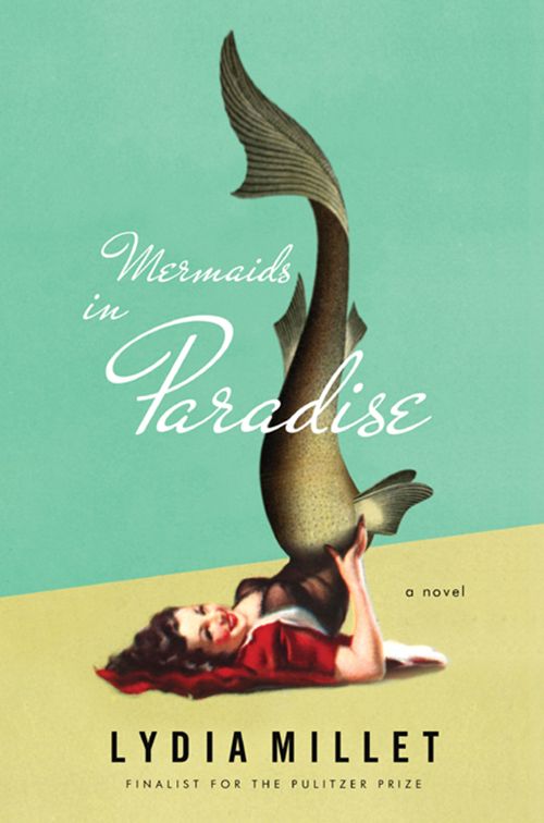 Millet Lydia - Mermaids in Paradise: A Novel скачать бесплатно