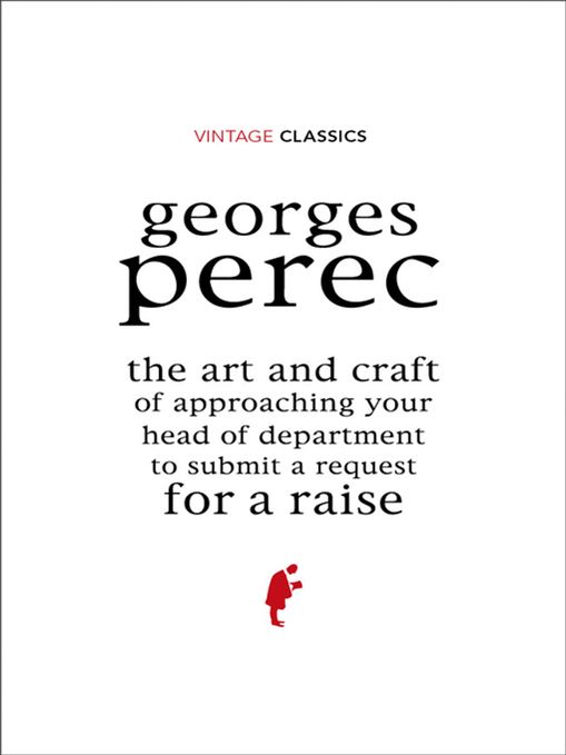 Perec Georges - The Art and Craft of Approaching Your Head of Department to Submit a Request for a Raise скачать бесплатно