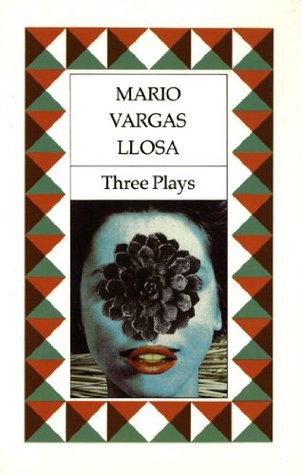 Vargas Llosa Mario - Three Plays: The Young Lady from Tacna, Kathie and the Hippopotamus, La Chunga скачать бесплатно