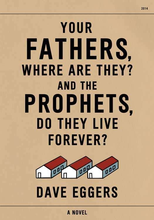 Eggers Dave - Your Fathers, Where Are They? And the Prophets, Do They Live Forever? скачать бесплатно