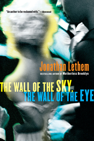 Lethem Jonathan - The Wall of the Sky, the Wall of the Eye скачать бесплатно
