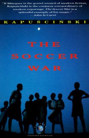 Kapuscinski Ryszard - The Soccer War скачать бесплатно