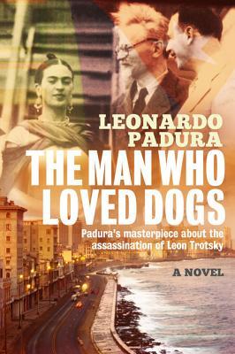 Padura Leonardo - The Man Who Loved Dogs скачать бесплатно