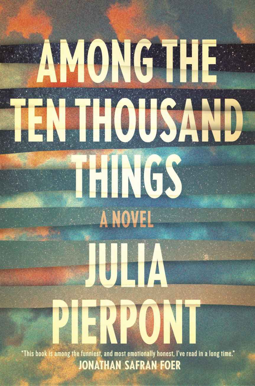 Pierpont Julia - Among the Ten Thousand Things скачать бесплатно