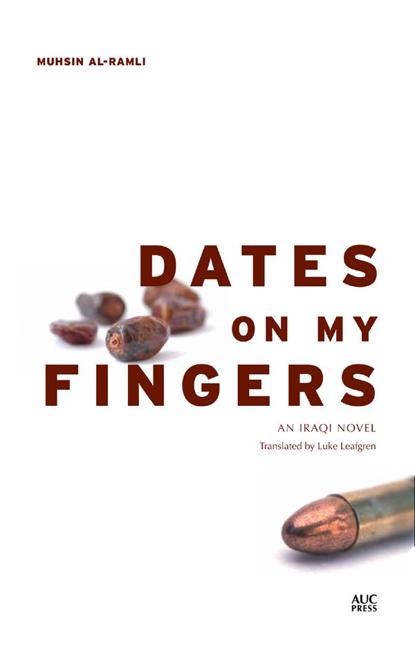 Al-Ramli Muhsin - Dates on My Fingers: An Iraqi Novel скачать бесплатно