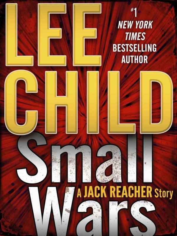 Child Lee - Small Wars: A Jack Reacher Story скачать бесплатно