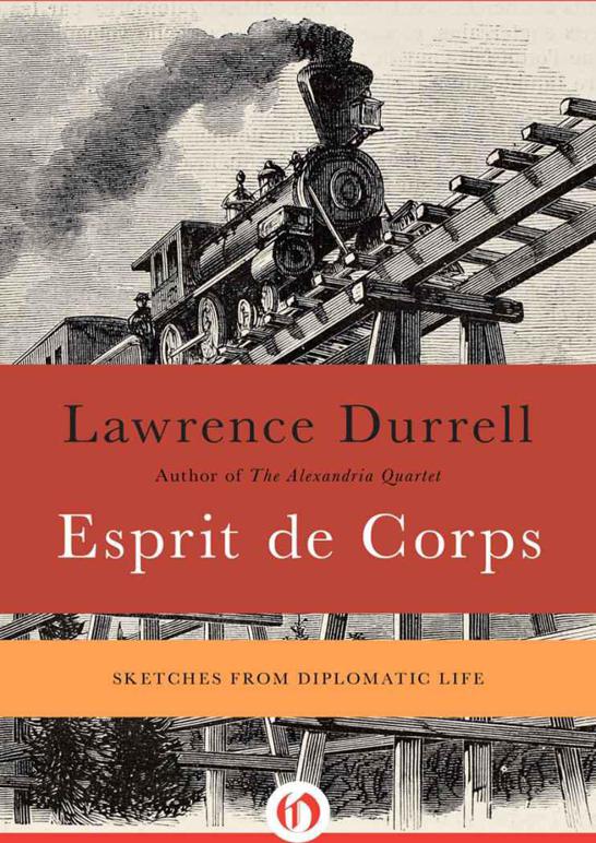 Durrell Lawrence - Esprit de Corps: Sketches from Diplomatic Life скачать бесплатно