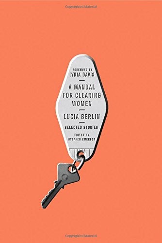 Berlin Lucia - A Manual for Cleaning Women: Selected Stories скачать бесплатно