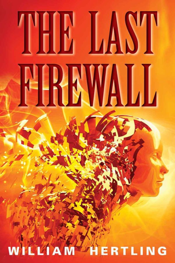 Hertling William - The Last Firewall скачать бесплатно
