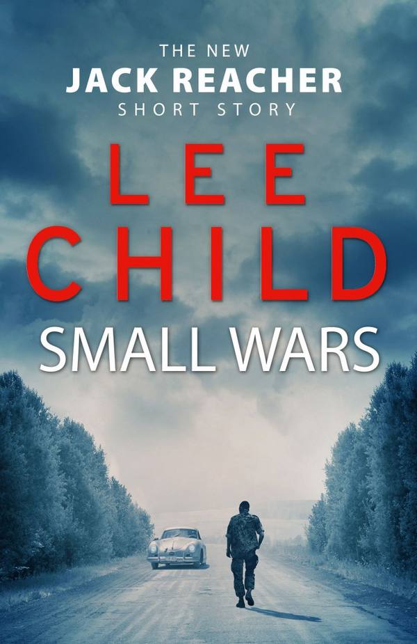 Child Lee - Small Wars (The new Jack Reacher short story) скачать бесплатно