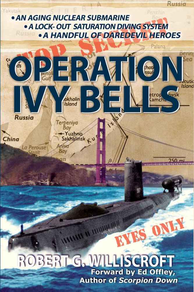 Williscroft Robert - Operation Ivy Bells: A Novel of the Cold War скачать бесплатно