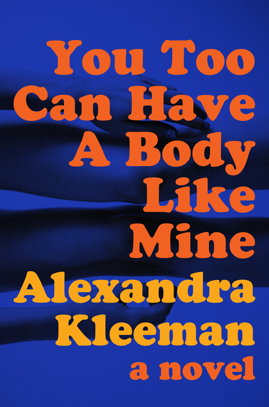 Kleeman Alexandra - You Too Can Have a Body Like Mine скачать бесплатно