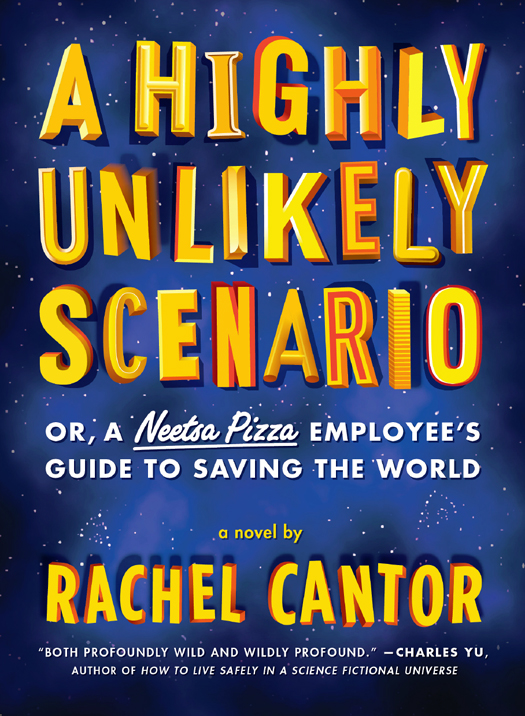 Cantor Rachel - A Highly Unlikely Scenario, or a Neetsa Pizza Employees Guide to Saving the World скачать бесплатно