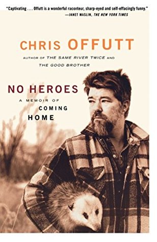 Offutt Chris - No Heroes: A Memoir of Coming Home скачать бесплатно