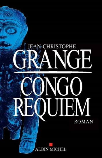 Grangé Jean-Christophe - Congo Requiem скачать бесплатно