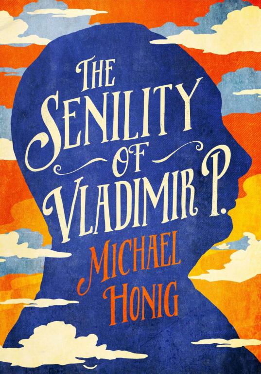 Honig Michael - The Senility of Vladimir P. скачать бесплатно