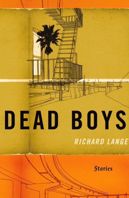 Lange Richard - Dead Boys: Stories скачать бесплатно